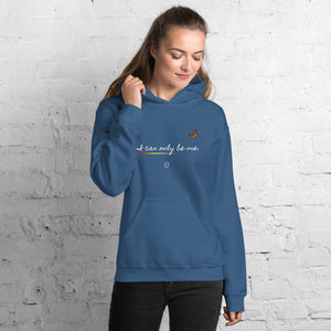 I Can Only Be Me 2021 White Type Unisex Hoodie