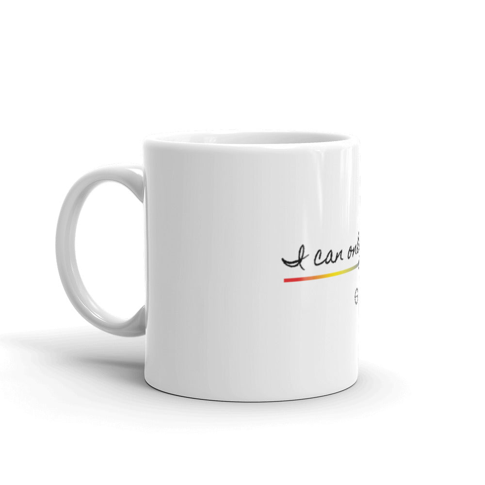 I Can Only Be Me 2021 Black Type White Glossy Mug